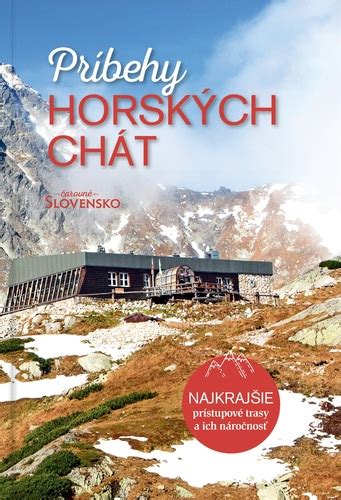 informácie o horských chatách na Slovensku (historické a súčasné ponuky)